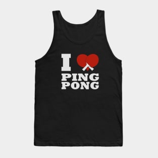 i love ping pong Tank Top